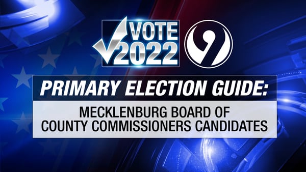 Channel 9 Primary Election Guide: Mecklenburg Board of County Commissioners candidates