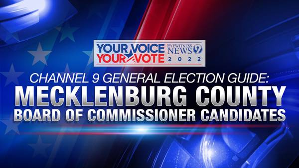 Channel 9 General Election Guide: Mecklenburg County Board of Commissioner candidates