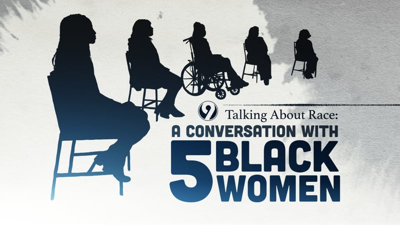 Talking About Race: A conversation with 5 Black women